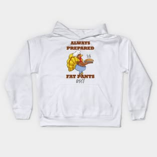 Thanksgiving Funny Turkey Fun Always Prepared, Fat Pants On Funny Thanksgiving Kids Hoodie